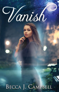 Vanish: A Sweet Romance With A Fantastical Twist Vanish: A Sweet Romance With A Fantastical Twist