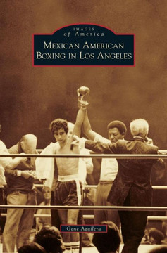 Mexican American Boxing in Los Angeles