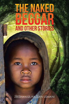 The Naked Beggar: and other stories The Naked Beggar: and other stories