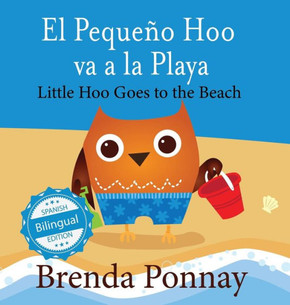 Little Hoo goes to the Beach / El Peque?o Hoo va a la Playa