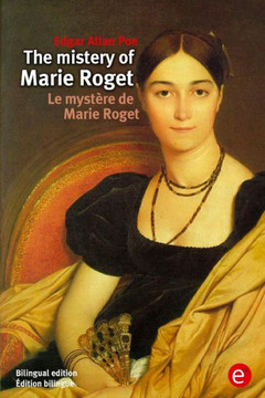 The mistery of Marie Roget/Le myst?re de Marie Roget: (Bilingual edition/?dition bilingue)