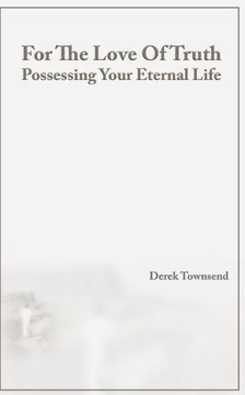 For The Love Of Truth - Possessing Your Eternal Life
