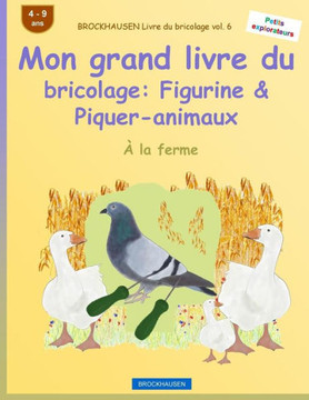 BROCKHAUSEN Livre du bricolage vol. 6 - Mon grand livre du bricolage: Figurine & Piquer-animaux: ? la ferme