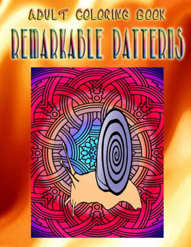 Adult Coloring Book Remarkable Patterns: Mandala Coloring Book
