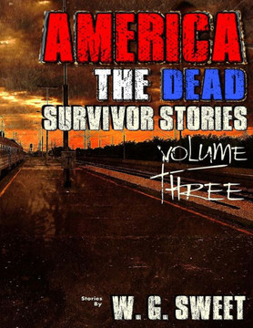 America The Dead Survivor Stories Three