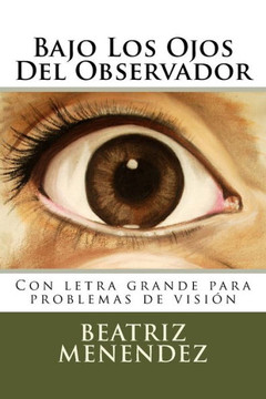 Bajo Los Ojos Del Observador: Con letra grande para problemas de visi?n