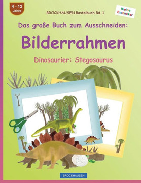 BROCKHAUSEN Bastelbuch Bd. 1 - Das gro?e Buch zum Ausschneiden: Bilderrahmen: Dinosaurier: Stegosaurus