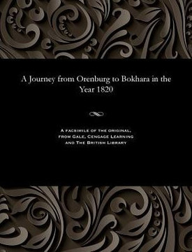 A Journey from Orenburg to Bokhara in the Year 1820