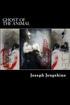 Ghost Of The Animal: Poetry