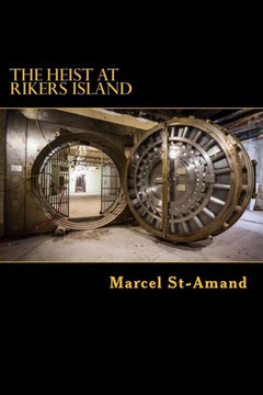 The Heist At Rikers Island The Heist At Rikers Island