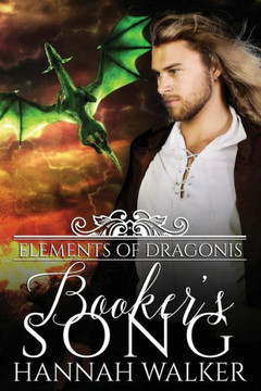 Booker's Song (Elements Of Dragonis) Booker's Song (Elements Of Dragonis)