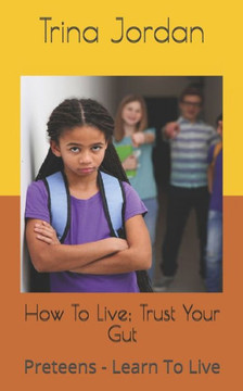 How To Live: Preteens - Learn To Live