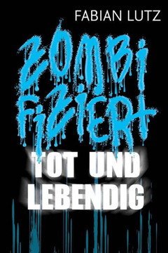 Zombifiziert, Band 7: Tot und Lebendig Zombifiziert, Band 7: Tot und Lebendig