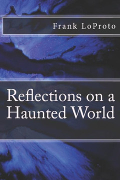 Reflections on a Haunted World
