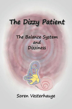 The Dizzy Patient: The Balance System and Dizziness