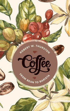 Coffee: From Bean to Barista