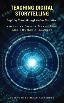 Teaching Digital Storytelling: Inspiring Voices through Online Narratives