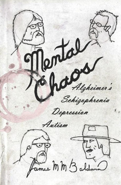 Mental Chaos: Alzheimer's, Schizophrenia, Depression, Autism