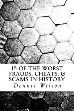 15 of the Worst Frauds, Cheats, & Scams in History