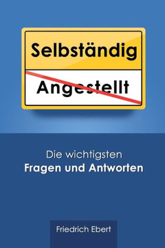 Selbst?ndig: Die wichtigsten Fragen und Antworten