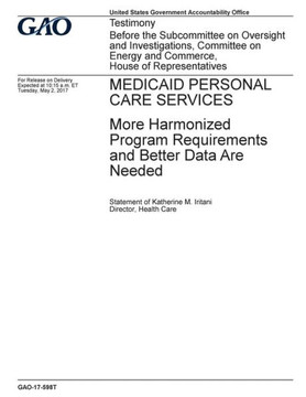 Medicaid Personal Care Services, More Harmonized Program Requirements And Better Data Are Needed : Testimony Before The Subcommittee On Oversight And ... Energy And Commerce, House Of Representatives