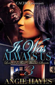 It Was Always Us: Love In These Miami Streets 3