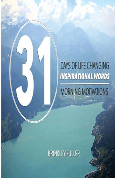 31 Days of Life Changing Inspirational Words: Morning Motivations