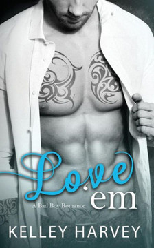 Love 'Em: A Bad Boy Romance