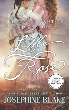 Little Rose: The Brittler Sisters Series Book Two