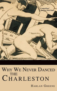 Why We Never Danced the Charleston