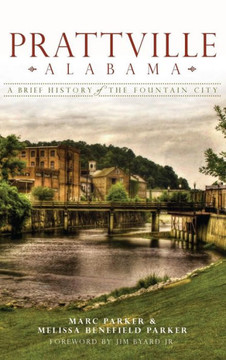 Prattville, Alabama: A Brief History of the Fountain City