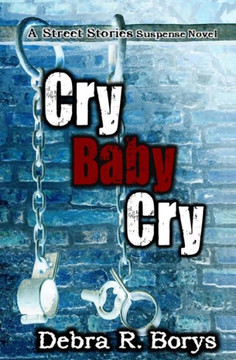 Cry Baby Cry (Street Stories Suspense Novels) Cry Baby Cry (Street Stories Suspense Novels)