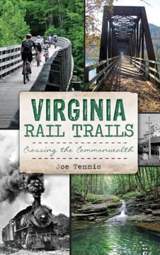 Virginia Rail Trails: Crossing the Commonwealth