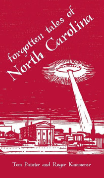 Forgotten Tales of North Carolina Forgotten Tales of North Carolina