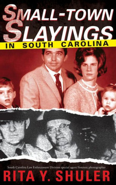 Small-Town Slayings in South Carolina Small-Town Slayings in South Carolina