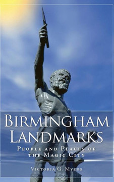 Birmingham Landmarks: People and Places of the Magic City