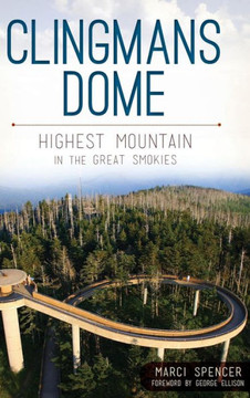 Clingmans Dome: Highest Mountain in the Great Smokies Clingmans Dome: Highest Mountain in the Great Smokies
