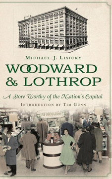 Woodward & Lothrop: A Store Worthy of the Nation's Capital