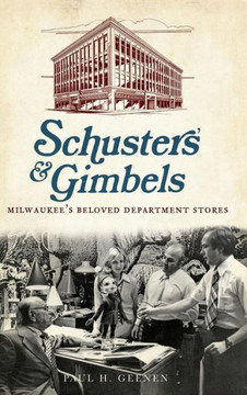 Schuster's & Gimbels: Milwaukee's Beloved Department Stores