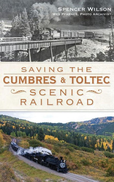 Saving the Cumbres & Toltec Scenic Railroad