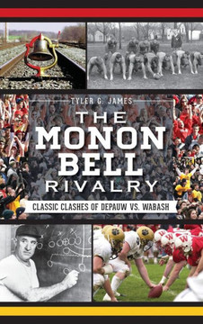 The Monon Bell Rivalry: Classic Clashes of Depauw vs. Wabash
