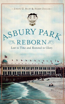 Asbury Park Reborn: Lost to Time and Restored to Glory