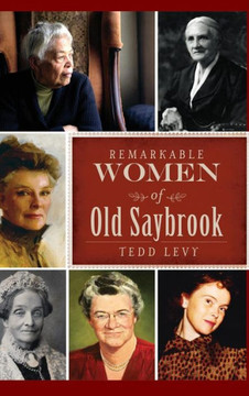 Remarkable Women of Old Saybrook