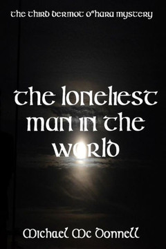 The Loneliest Man In The World