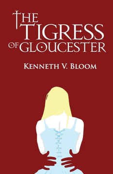 The Tigress of Gloucester: The End of Loneliness
