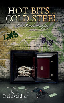 Hot BitsCold Steel: A Kevin Rhinehardt Mystery (Kevin Rhinehardt Mysteries)