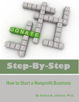 Step by Step: How To Start A Nonprofit Business Step by Step: How To Start A Nonprofit Business