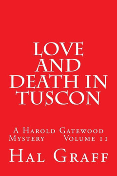 Love and Death in Tuscon: A Harold Gatewood Mystery Volume 11