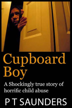 Cupboard Boy: A shockingly true story