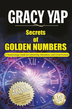 Secrets Of Golden Numbers: A Numerology Guide For Attracting Abundance and Good Fortune
